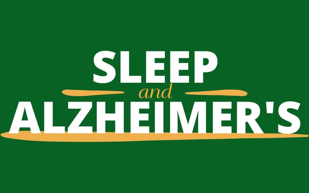 Sleep and Alzheimer’s