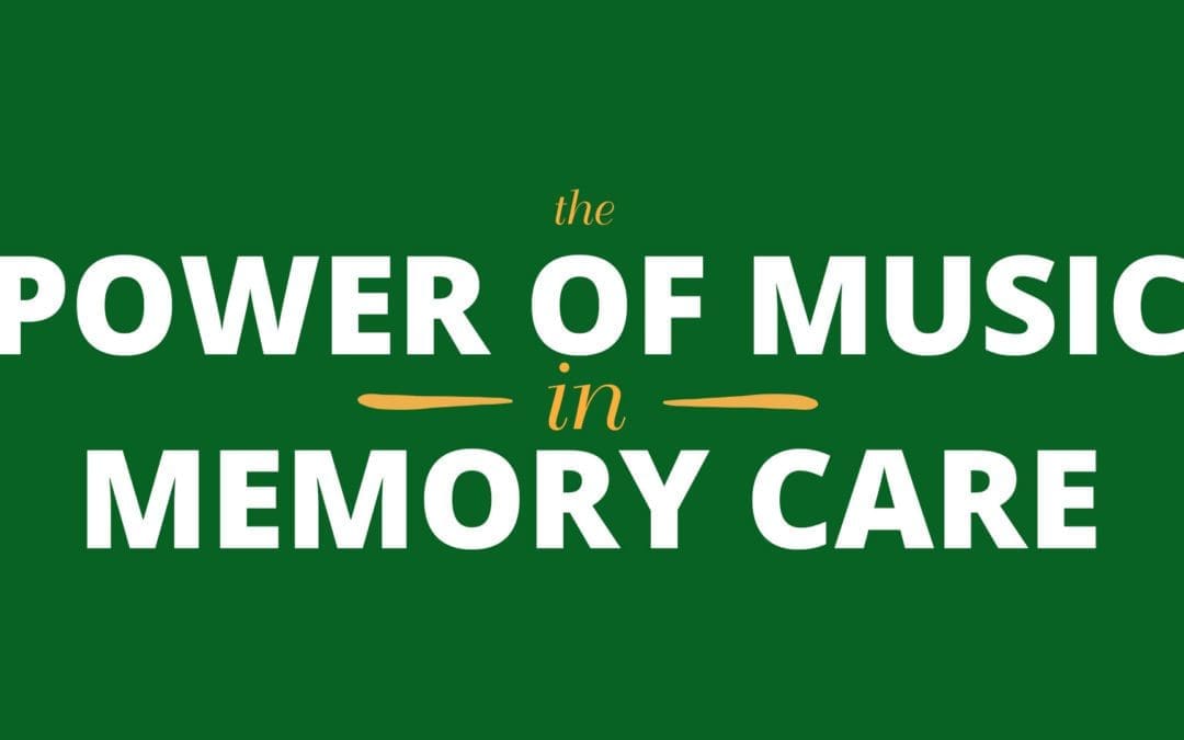 The Power of Music in Memory Care
