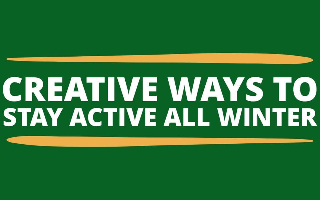 Creative Ways to Stay Active All Winter