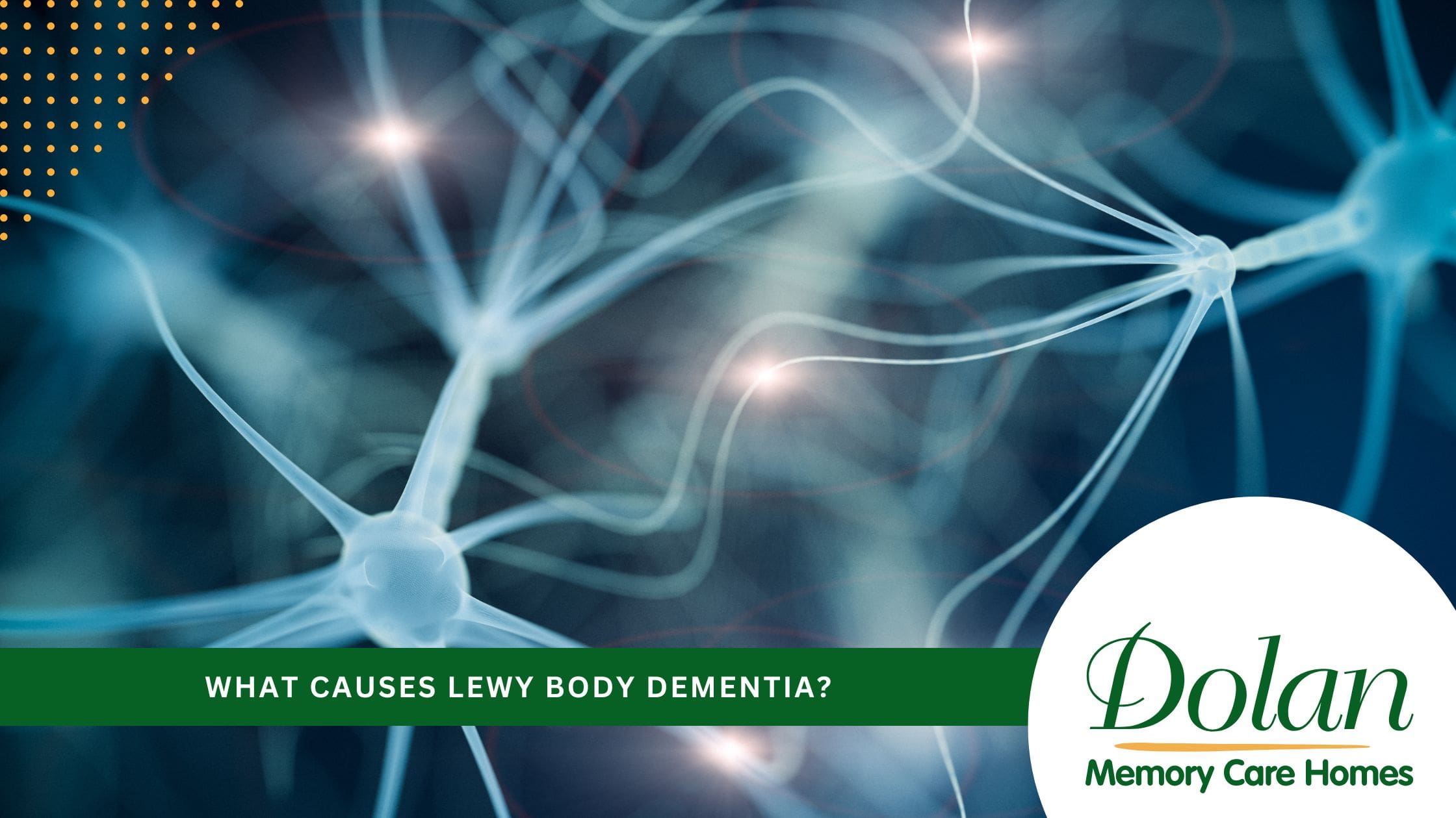 What Causes Lewy Body Dementia? Image contains a CGI image of neurons